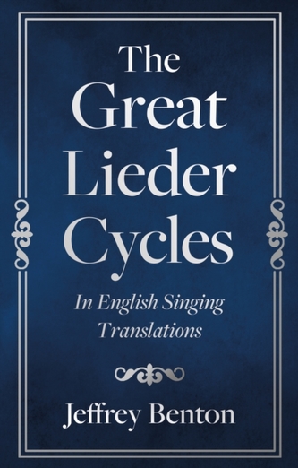 The Great Lieder Cycles In English Singing Translations The Great Lieder Cycles In English Singing Translations