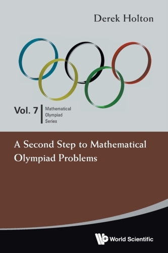 Second Step To Mathematical Olympiad Problems, A