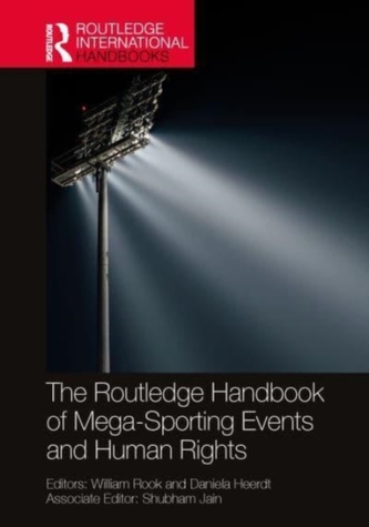 The Routledge Handbook of Mega-Sporting Events and Human Rights The Routledge Handbook of Mega-Sporting Events and Human Rights