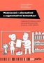 Modelování v alternativní a augmentativní komunikaci - Praktická příručka pro rodiče, pedagogické pracovníky, terapeuty a další zájemce.