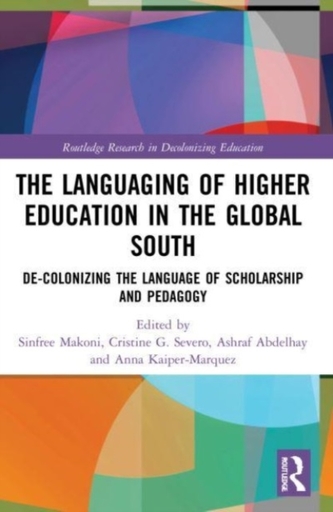 The Languaging of Higher Education in the Global South The Languaging of Higher Education in the Global South