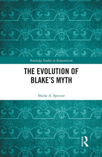 The Evolution of Blake's Myth The Evolution of Blake's Myth