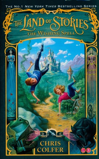 The Land of Stories: The Wishing Spell The Land of Stories: The Wishing Spell