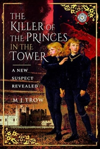 The Killer of the Princes in the Tower The Killer of the Princes in the Tower
