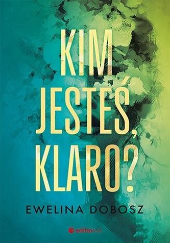 Kim jesteś, Klaro? Kim jesteś, Klaro?