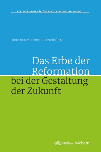 Das Erbe der Reformation bei der Gestaltung der Zukunft