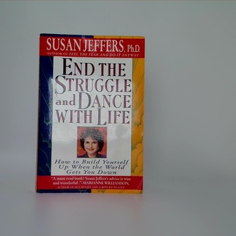 End the Struggle and Dance with Life