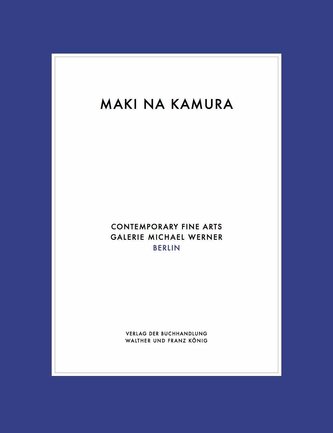 Maki Na Kamura. Doppelausstellung / Double Exhibition