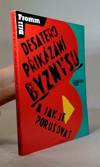 Desatero přikázání byznysu a jak je porušovat