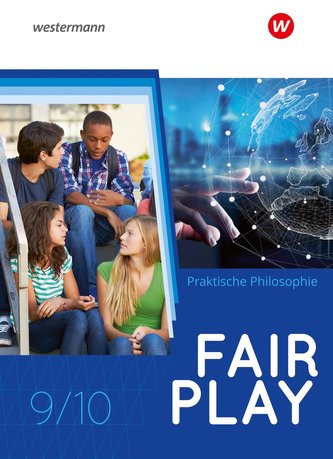 Fair Play 9 / 10. Schülerband. Lehrwerk für den Unterricht im Fach Praktische Philosophie in Nordrhein-Westfalen - Neubearbeitun