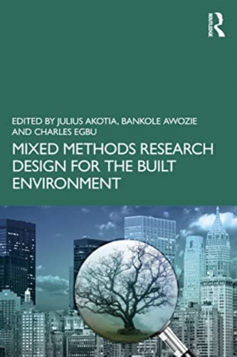 Mixed Methods Research Design for the Built Environment Mixed Methods Research Design for the Built Environment