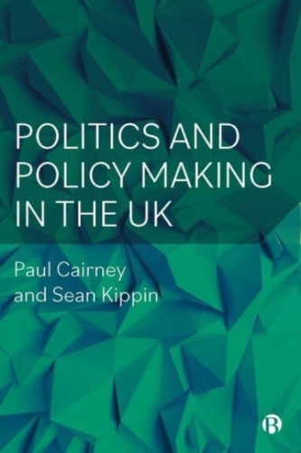 Politics and Policy Making in the UK Politics and Policy Making in the UK
