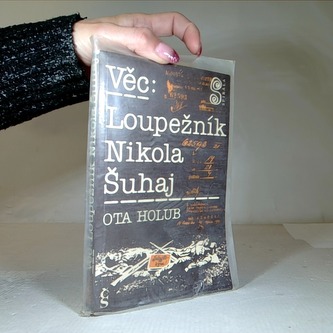 Věc: Loupežník Nikola Šuhaj