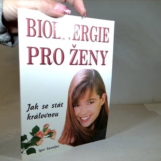 Bioenergie pro ženy, jak se stát královnou
