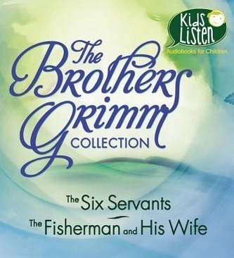 The Brothers Grimm Collection: The Six Servants, the Fisherman and His Wife