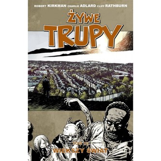 Żywe trupy 16 Większy świat