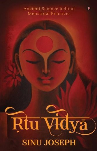 Ṛtu Viḍyā: Ancient Science behind Menstrual Practices