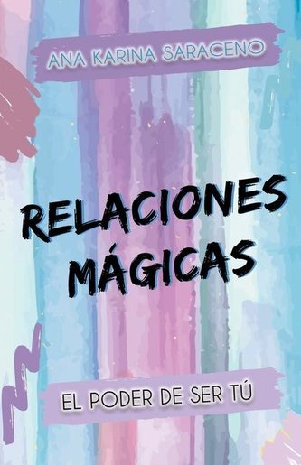 Relaciones Mágicas: El poder de ser tú