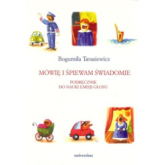 Mówię i śpiewam świadomie. Podręcznik do nauki emisji głosu Mówię i śpiewam świadomie. Podręcznik do nauki emisji głosu