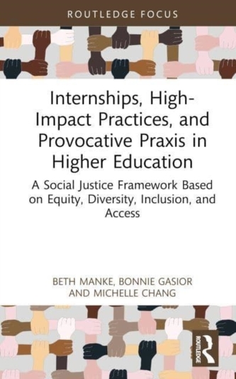 Internships, High-Impact Practices, and Provocative Praxis in Higher Education Internships, High-Impact Practices, and Provocative Praxis in Higher Education