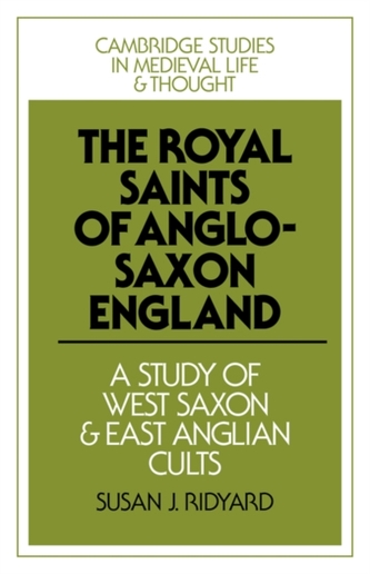 The Royal Saints of Anglo-Saxon England