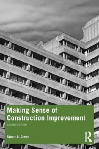 Making Sense of Construction Improvement Making Sense of Construction Improvement