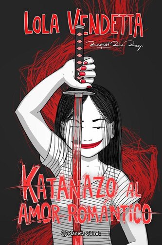 Lola Vendetta: Katanazo al amor romantico