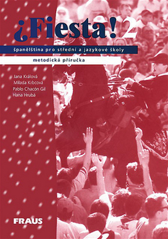 Fiesta! 2 : španělština pro střední a jazykové školy : metodická příručka (Jana Králová-Kullová, 2002)