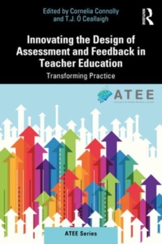 Innovating Assessment and Feedback Design in Teacher Education Innovating Assessment and Feedback Design in Teacher Education