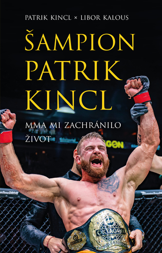 Šampion Patrik Kincl - MMA mi zachránilo život