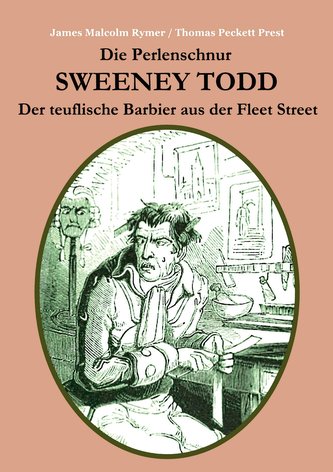 Die Perlenschnur oder: Sweeney Todd, der teuflische Barbier aus der Fleet Street Die Perlenschnur oder: Sweeney Todd, der teuflische Barbier aus der Fleet Street