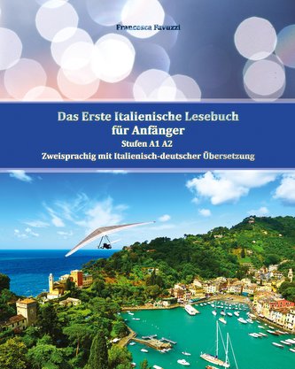 Das Erste Italienische Lesebuch für Anfänger Band 1