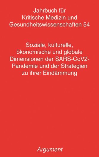 Soziale, kulturelle, ökonomische und globale Dimensionen der SARS-CoV2- Pandemie und der Strategien zu ihrer Eindämmung