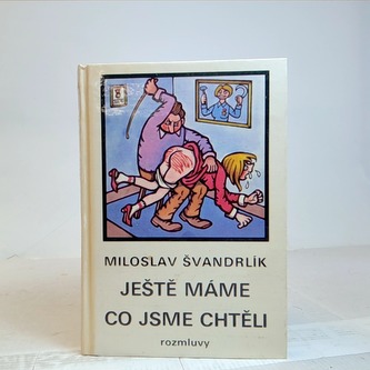 Ještě máme, co jsme chtěli