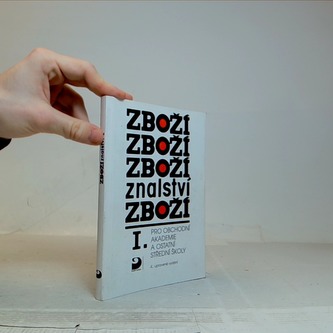 ZBOŽÍ znalství I. pro obchodní akademie a ostatní střední školy