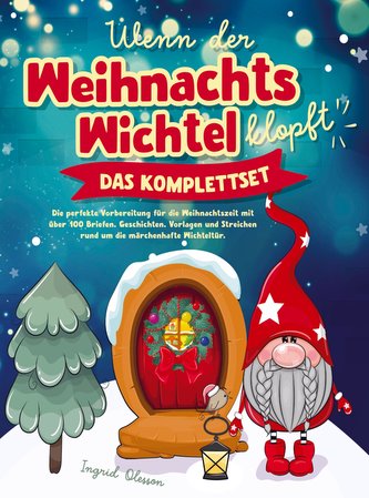 Wenn der Weihnachtswichtel klopft - das Komplettset: Die perfekte Vorbereitung für die Weihnachtszeit mit über 100 Briefen, Gesc