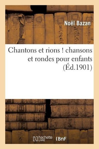 Chantons Et Rions ! Chansons Et Rondes Pour Enfants