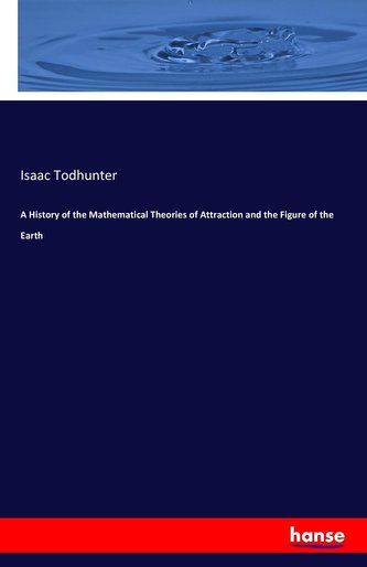 A History of the Mathematical Theories of Attraction and the Figure of the Earth