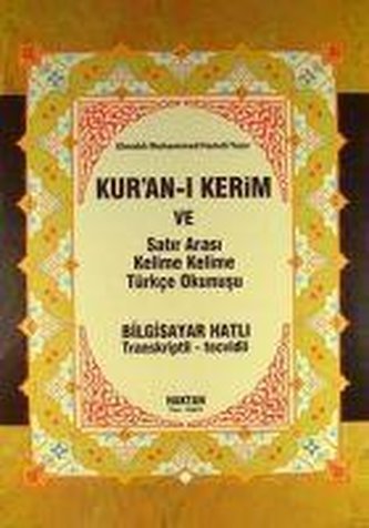 Kuran-i Kerim ve Satir Arasi Kelime Kelime Türkce Okunusu