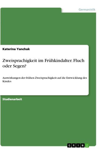 Zweisprachigkeit im Frühkindalter. Fluch oder Segen?