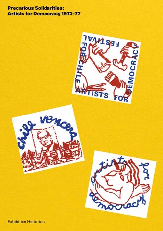 Precarious Solidarities: Artists for Democracy 1974-77 Exhibition Histories