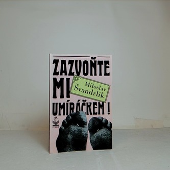 Zazvoňte mi umíráčkem!