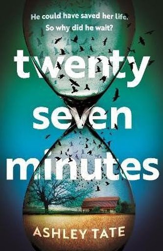 Twenty-Seven Minutes: An astonishing crime thriller debut from a brilliant new voice in literary suspense Twenty-Seven Minutes: An astonishing crime thriller debut from a brilliant new voice in literary suspense