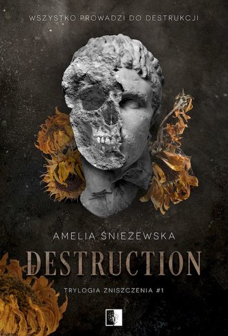 Destruction. Trylogia Zniszczenia. Tom 1 Destruction. Trylogia Zniszczenia. Tom 1