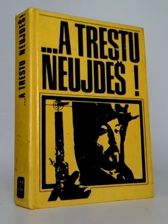 ...A trestu neujdeš