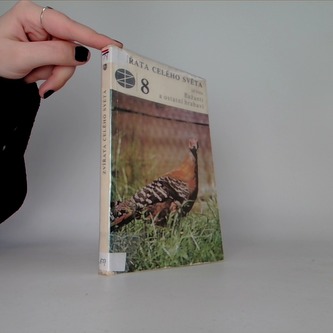 Zvířata celého světa 8: Bažanti a ostatní hrabaví