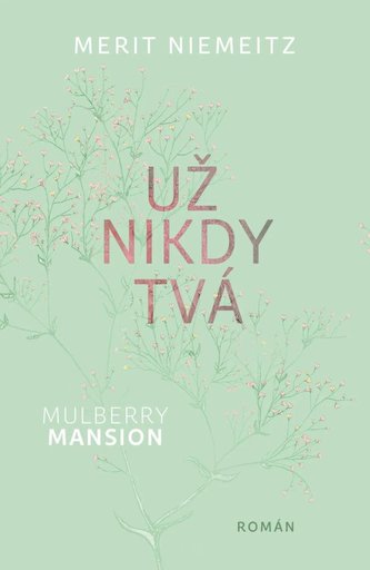 Mulberry Mansion 1 - Už nikdy tvá