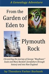 From the Garden of Eden to Plymouth Rock: Chronicling the journey of Mayflower? family forefathers through history and into New