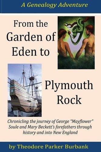 From the Garden of Eden to Plymouth Rock: Chronicling the journey of Mayflower? family forefathers through history and into New