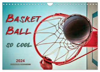 Basketball - so cool (Wandkalender 2024 DIN A4 quer), CALVENDO Monatskalender Basketball - so cool (Wandkalender 2024 DIN A4 quer), CALVENDO Monatskalender